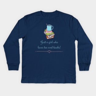 Just a girl who loves tea and books Kids Long Sleeve T-Shirt